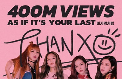 블랙핑크, '마지막처럼' 뮤비 유튜브 4억뷰 돌파