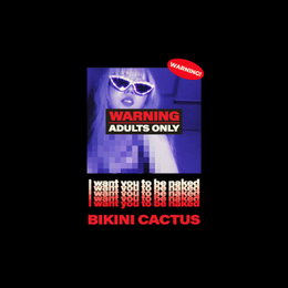 Bikini Cactus, 9개월 만에 컴백… 신곡 ‘I want you to be naked’ 공개